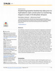 Research paper thumbnail of Establishing baseline biodiversity data prior to hydroelectric dam construction to monitoring impacts to bats in the Brazilian Amazon