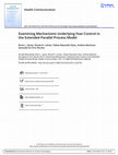 Research paper thumbnail of Examining Mechanisms Underlying Fear-Control in the Extended Parallel Process Model