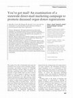 Research paper thumbnail of You've got mail! An examination of a statewide direct-mail marketing campaign to promote deceased organ donor registrations