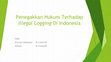 Research paper thumbnail of Penegakan Hukum terhadap Illegal Logging di Indonesia