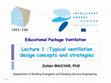 Research paper thumbnail of Lecture 1 :Typical ventilation design concepts and strategies Educational Package Ventilation