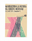 Research paper thumbnail of INTRODUCCION A LA HISTORIA DEL DERECHO MEXICANO