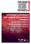 Research paper thumbnail of Exploring Sustainable Low Carbon Development Pathways: An Introduction to International Debates