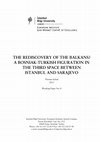 Research paper thumbnail of THE REDISCOVERY OF THE BALKANS? A BOSNIAK-TURKISH FIGURATION IN THE THIRD SPACE BETWEEN ISTANBUL AND SARAJEVO