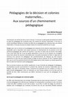 Research paper thumbnail of Pédagogies de la décision et colonies maternelles… Aux sources d'un cheminement pédagogique