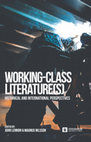 Research paper thumbnail of Working-Class Literature(s): Historical and international Perspectives