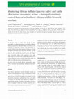 Research paper thumbnail of Monitoring African buffalo (Syncerus caffer) and cattle (Bos taurus) movement across a damaged veterinary control fence at a Southern African wildlife/livestock interface