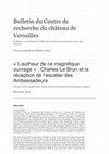 Research paper thumbnail of Matthieu Lett, « « L’autheur de ce magnifique ouvrage » : Charles Le Brun et la réception de l’escalier des Ambassadeurs », Bulletin du Centre de recherche du château de Versailles [En ligne],  2017, mis en ligne le 22 décembre 2017