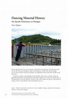 Research paper thumbnail of Dancing Material History: Site-Specific Performance in Michigan, TDR