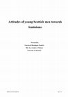 Research paper thumbnail of Attitudes of young Scottish men towards feminisms