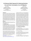 Research paper thumbnail of An Enhanced Hybrid Approach for Reducing Downtime, Cost and Power Consumption of Live VM Migration