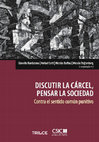 Research paper thumbnail of Discutir la cárcel, pensar la sociedad, 2015-Bardazano-Corti-Duffau-y-Trajtenberg.pdf