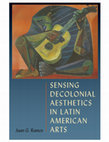 Research paper thumbnail of Sensing Decolonial Aesthetics in Latin American Arts