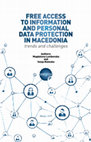 Research paper thumbnail of Free Access to Information and Personal Data Protection in Macedonia - Trends and Challenges