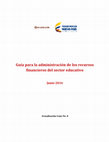 Research paper thumbnail of Guía para la administración de los recursos financieros del sector educativo