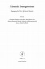 Research paper thumbnail of *Talmudic Transgressions: Essays in Conversation with Daniel Boyarin* eds. Charlotte Elisheva Fonrobert, Ishay Rosen-Zvi, Aharon Shemesh, Moulie Vidas, in collaboration with James Adam Redfield (Leiden: Brill, 2017)