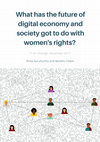 Research paper thumbnail of What has the future of digital economy and society got to do with women's rights?