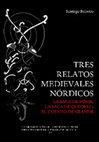 Research paper thumbnail of Tres Relatos Medievales Nórdicos: La saga de Thórir, la saga de Ǫlkofri y el cuento de Brandr