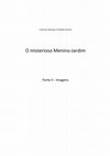 Research paper thumbnail of O misterioso menino-jardim: Parte II -Imagens