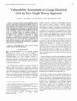 Research paper thumbnail of Vulnerability Assessment of a Large Electrical Grid by New Graph Theory Approach