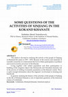 Research paper thumbnail of SOME QUESTIONS OF THE ACTIVITIES OF XINJIANG IN THE KOKAND KHANATE