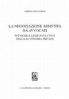 Research paper thumbnail of LA NEGOZIAZIONE ASSISTITA DA AVVOCATI TECNICHE E LINEE EVOLUTIVE DELLA AUTONOMIA PRIVATA