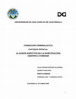 Research paper thumbnail of UNIVERSIDAD DE SAN CARLOS DE GUATEMALA FORMACION CRIMINALISTICA ENFOQUE PERICIAL ALGUNOS ASPECTOS DE LA INVESTIGACION CIENTIFICA FORENSE