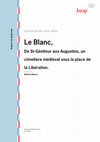 Research paper thumbnail of Le Blanc, de St-Génitour aux Augustins, un cimetière médiéval sous la place de la Libération.