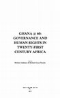 Research paper thumbnail of GHANA @ 60: GOVERNANCE AND HUMAN RIGHTS IN TWENTY-FIRST CENTURY AFRICA