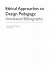 Research paper thumbnail of Ethical Approaches to Design Pedagogy: Annotated Bibliography