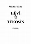 Research paper thumbnail of Omitê Mistefê, HÊVÎ Û TÊKOŞÎN -roman-