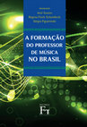 Research paper thumbnail of A FORMAÇÃO DO PROFESSOR DE MÚSICA NO BRASIL