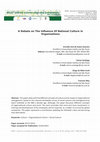 Research paper thumbnail of A Debate on The Influence Of National Culture in Organizations