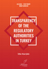 Research paper thumbnail of Transparency of the Regulatory Authorities: An Analysis of Transparency of Competition Investigations in Turkey