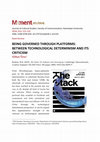 Research paper thumbnail of Gökçe Özsu- BEING GOVERNED THROUGH PLATFORMS: BETWEEN TECHNOLOGICAL DETERMINISM AND ITS CRITICISM/ Teknolojik Determinizm ve Eleştirisi Arasında Platformlarla Yönetilmek