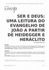 Research paper thumbnail of SER E DEUS: UMA LEITURA DO EVANGELHO DE JOÃO A PARTIR DE HEIDEGGER E HERÁCLITO