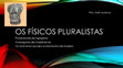 Research paper thumbnail of Os fisicos pluralistas2