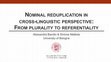 Research paper thumbnail of Nominal Reduplication in cross-linguistic perspective: from plurality to referentiality