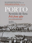 Research paper thumbnail of Porto felt from afar — Travel books and guide books about Porto during the Constitutional Monarchy and the “Estado Novo” (1820-1974) (Full text) / Porto Sentido de Fora - Livros e guias de viagem sobre o Porto entre Monarquia Constitucional e Estado Novo (1820-1974) (Texto completo)