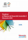 Research paper thumbnail of Desglosar el Objetivo de Desarrollo Sostenible 4 Educación 2030