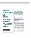 Research paper thumbnail of Modern Planlama ve Post-Modern Mimari Arasındaki Kent/ Mehmet Karakaş