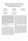 Research paper thumbnail of Utilising a virtual learning assistant as a measurement tool for self-regulation in learning