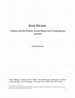 Research paper thumbnail of Book Review: Tweets and the Streets: Social Media and Contemporary Activism