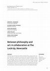 Research paper thumbnail of ‘Between philosophy and art: A collaboration at The Lock-Up, Newcastle’