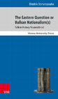 Research paper thumbnail of Dimitris Stamatopoulos, The Eastern Question or Balkan Nationalisms: Balkan History Reconsidered, Vienna: V&R Unipress, Vienna University Press,  2018 (Gunnar Hering Lectures)