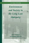 Research paper thumbnail of Environment and Society in the Long Late Antiquity