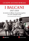 Research paper thumbnail of Giuseppe Antonio Borgese: I Balcani 1917-1919. La missione in Albania e la questione jugoslava con scritti e fotografie inedite. A cura di Riccardo Cepach e Ilaria de Seta, commento e note di Paolo Muner, postfazione di Davide Scalmani, Trieste Luglio editore - Comune di Trieste