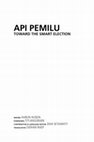 Research paper thumbnail of API PEMILU TOWARD THE SMART ELECTION