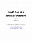 Research paper thumbnail of South Asia at a strategic crossroad Book X -eBook compilation of writings on