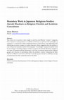 Research paper thumbnail of Boundary Work in Japanese Religious Studies: Anesaki Masaharu on Religious Freedom and Academic Concealment